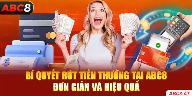 Cách rút tiền nhanh chóng tại ABC8