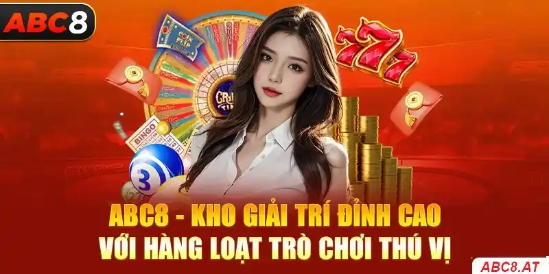 Khám phá kho giải trí đỉnh cao tại ABC8